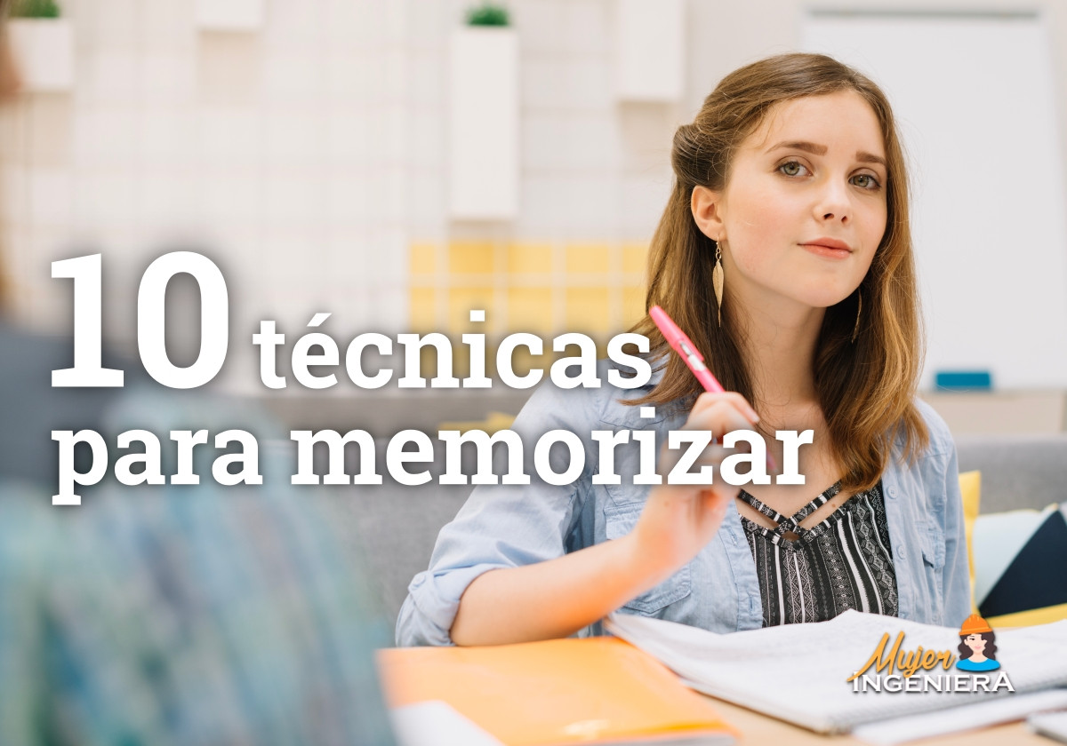 10 Técnicas Para Memorizar Eficientemente | Mujer Ingeniera